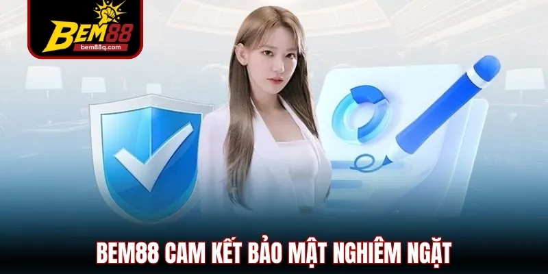 Bem88 cam kết bảo mật nghiêm ngặt