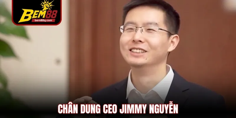 CEO Jimmy Nguyễn - Vị Lãnh Đạo Tài Ba của Nhà Cái Bem88 1 CEO Jimmy Nguyễn