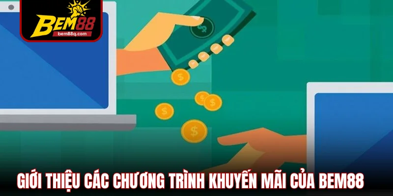 Giới Thiệu Bem88Giới Thiệu Bem88 - Những Ưu Điểm Vượt Trội Của Nhà Cái 3 gioi thieu cac chuong trinh khuyen mai cua bem88