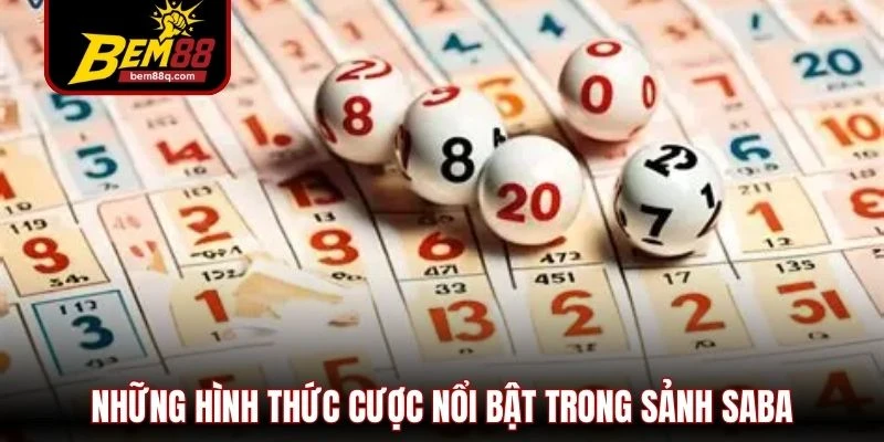 nhung hinh thuc cuoc noi bat trong sanh saba