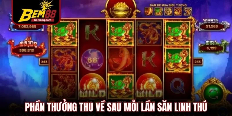 Kho Báu Tứ Linh - Khám Phá Bí Ẩn Vàng Ngọc Và Thưởng Lớn 2 phan thuong thu ve sau moi lan san linh thu