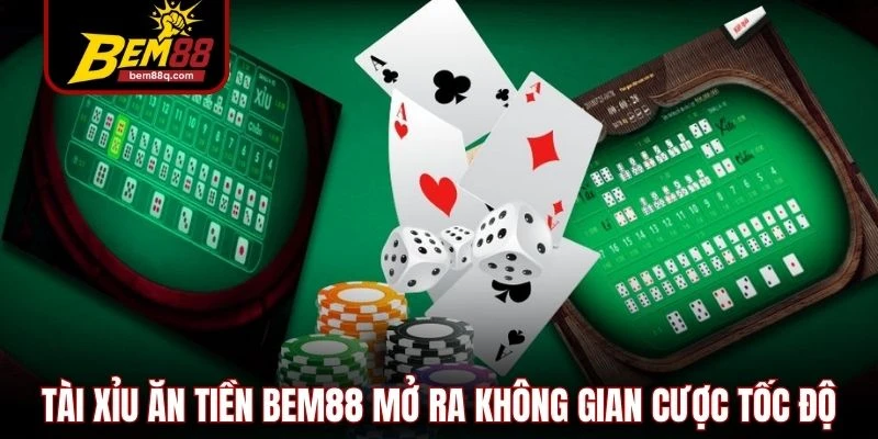 Tài Xỉu Ăn Tiền Bem88 - Kèo Chuẩn, Trả Thưởng Nhanh 1 Tài xỉu ăn tiền